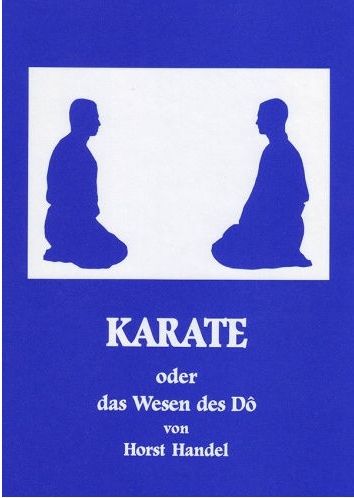 Horst Handel, Karate oder das Wesen des Do
