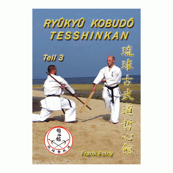 Frank Pelny: Ryukyu Kobudo Tesshinkan, Teil 3