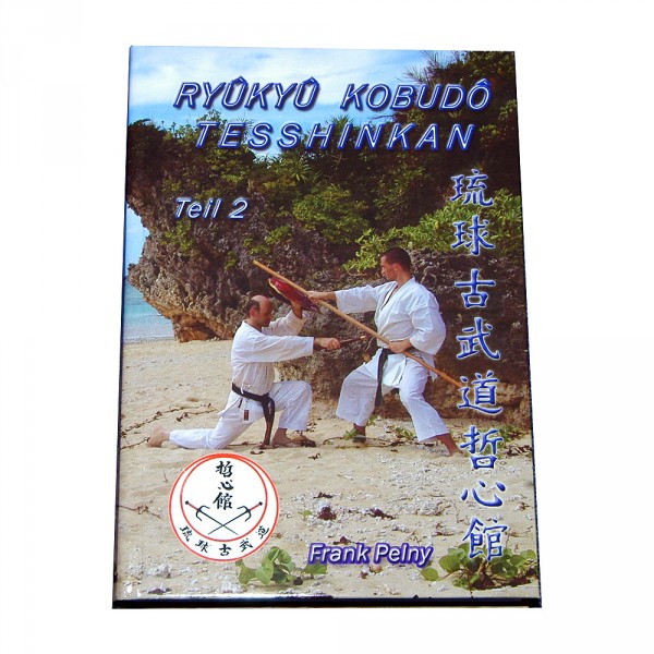 Frank Pelny: Ryukyu Kobudo Tesshinkan, Teil 2