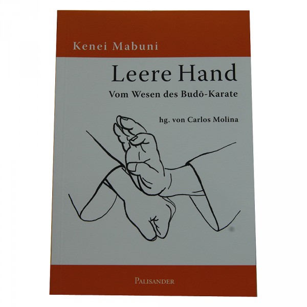 Kenei Mabuni: Leere Hand / Vom Wesen des Budo-Karate