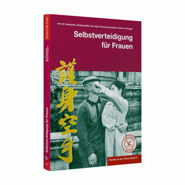 Nakayama: Karate in der Praxis Band 5 - Selbstverteidigung für F