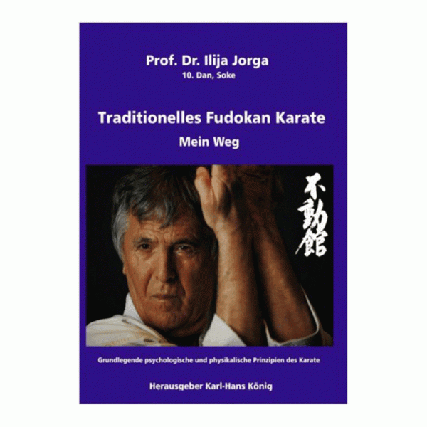 Jorga: Traditionelles Fudokan Karate - Mein Weg