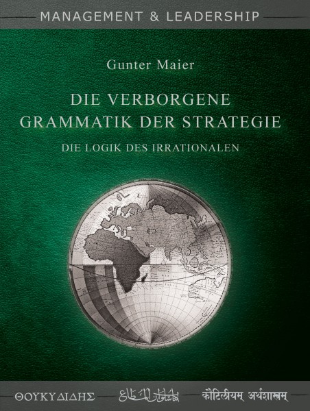 Gunter Maier, Die Verborgene Grammatik der Strategie